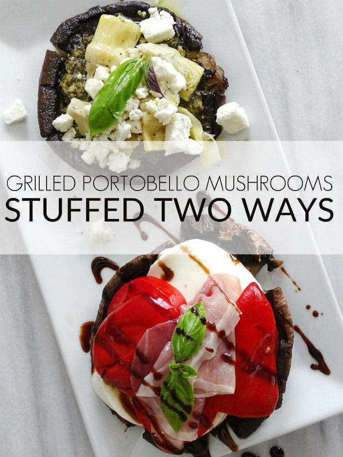 Grilled Portobello Mushrooms Stuffed Two Ways
