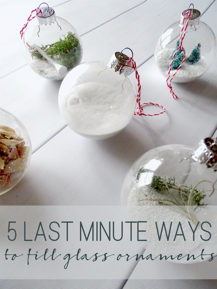 5 Last Minute Ways to Fill Glass Ornaments